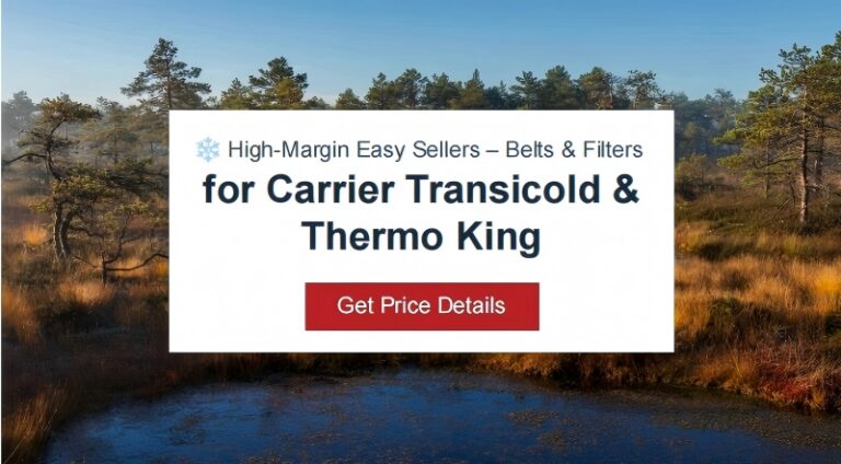 ❄High-Margin Easy Sellers – Belts & Filtersfor Carrier Transicold &Thermo King